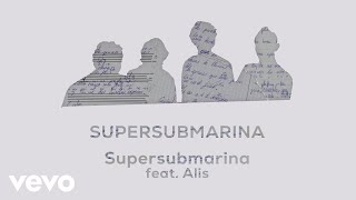 Video thumbnail of "Supersubmarina - Supersubmarina (Maqueta) ft. ALIS"
