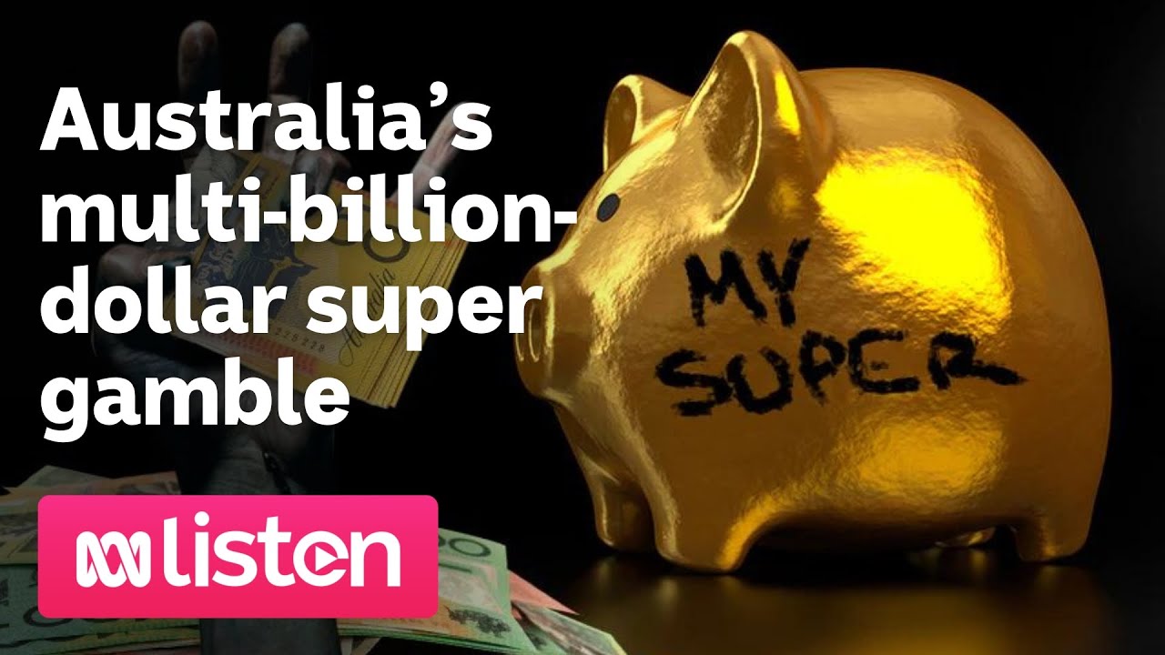 australia-s-multi-billion-dollar-super-gamble-abc-news-daily-podcast