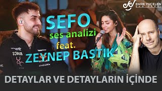 Sefo Ses Analizi ft. Zeynep Bastık (Detaylar ve Detayların İçinde)