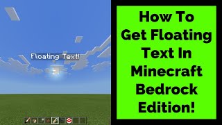 How To Get Floating Text In Minecraft Bedrock Edition!