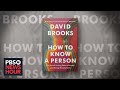 David Brooks writes about the art of seeing others in new book &#39;How to Know a Person&#39;