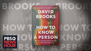 David Brooks writes about the art of seeing others in new book 'How to Know a Person'