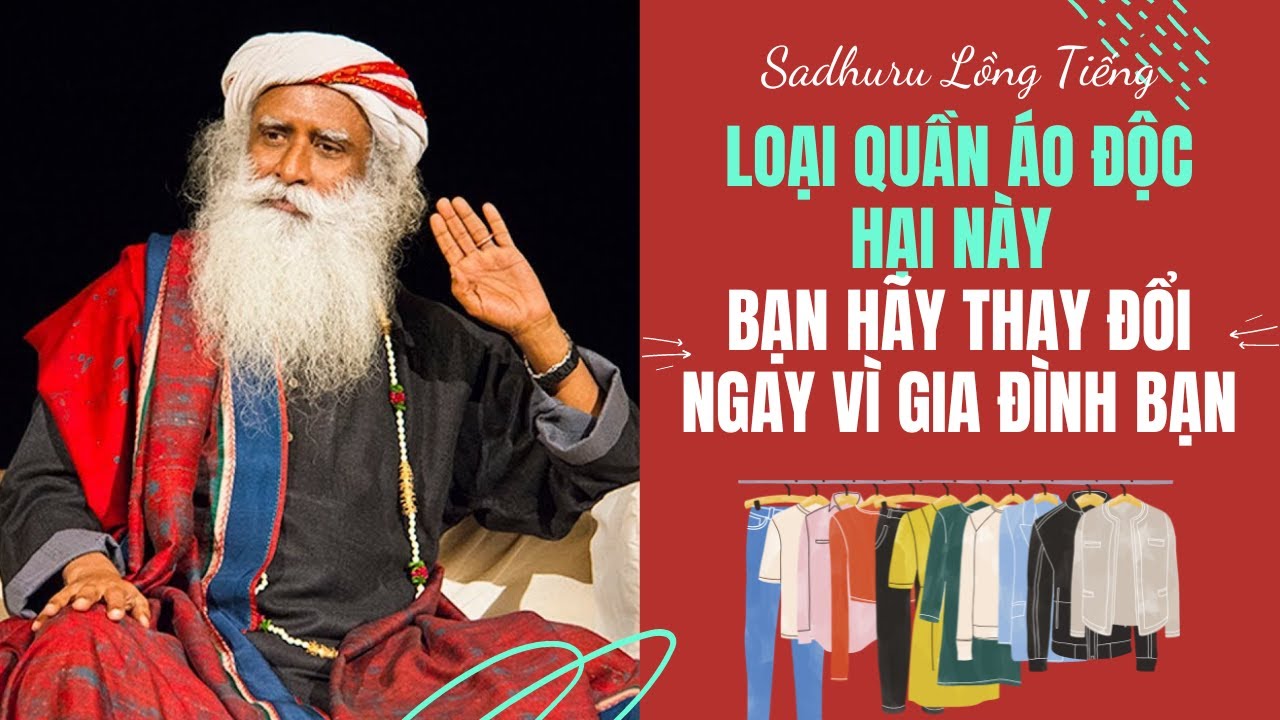 Loại Quần Áo Độc Hại Mà Bạn Nên Biết  | Sadhguru Lồng Tiếng 