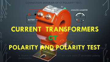 Polarity Test Procedure of a CT(Current Transformer):What is Polarity of a CT:Why it is important