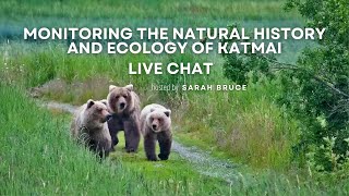 Monitoring the Natural History and Ecology of Katmai | Brooks Live Chat
