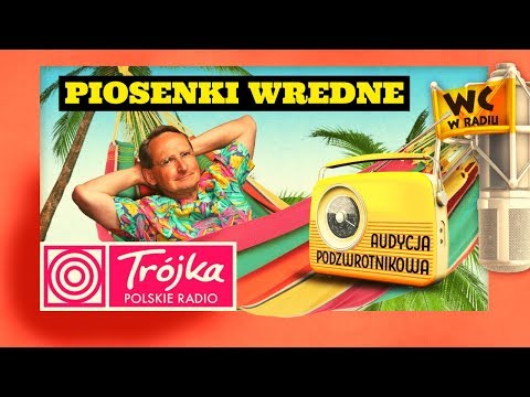 PIOSENKI WREDNE -Cejrowski- Audycja Podzwrotnikowa 2019/05/11 Program III Polskiego Radia