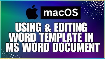 How To Use and Edit a Word Template In a Microsoft Word Document-For MAC Users