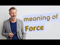 Force | Meaning of force Mp3 Song