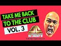 Take me back to The Club Vol. 3 with The Groovemaster Dj Jazzy D