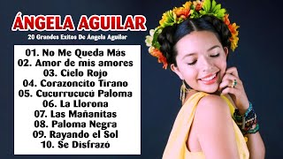 ÁNGELA AGUILAR SUS MEJORES EXITOS - 20 GRANDES EXITOS DE ÁNGELA AGUILAR