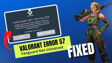 How To Fix Valorant Error Code 57 | Vanguard Not Initialized (2023)