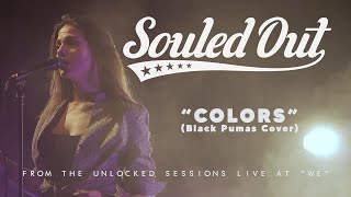 Souled Out - Colors (Black Pumas Cover) // Unlocked Sessions Live at 