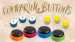 Comparing Buttons | Teach your dog to talk