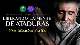 LIBERANDO LA MENTE DE ATADURAS con Ramiro Calle
