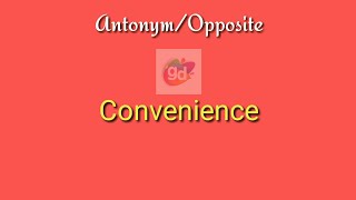 Convenience Antonym with meaning//Googul Dictionary//