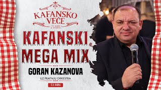 GORAN KAZANOVA - KAFANSKI MEGA MIX2 53MIN | UZIVO |(ORK.DRAGAN CIRKOVIC CIRA) | 2024 | KAFANSKO VECE