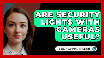 Are Security Lights With Cameras Useful? - SecurityFirstCorp.com