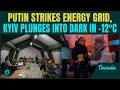 Russia–Ukraine War: Putin HAMMERS Ukraine’s Energy Grid, Leaving Ukrainians Without Heat in Winter