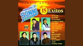 Video thumbnail of "Grupo Sonni - Pero A Donde Vas"
