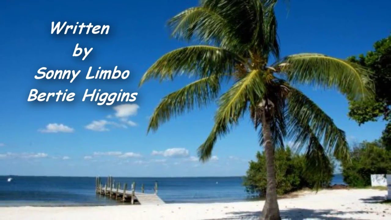 Key Largo    Lyrics   Bertie Higgins