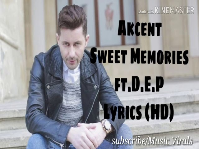 Akcent - Sweet Memories ft D.E.P lyrics(HD) Akcent lyrics