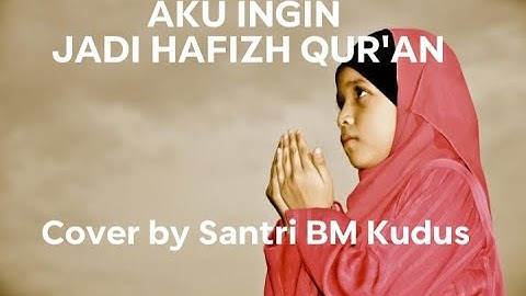AKU INGIN JADI HAFIZH QUR