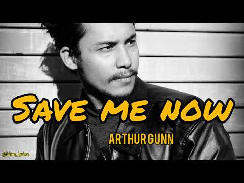 Arthur Gunn - Save Me Now || Binn Lyrics