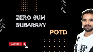 Zero sum subarray problem on gfg | problem of the day | POTD | GeeksforGeeks | str