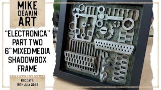 "Electronica" - Part 2 - 6" Mixed Media Shadowbox Frame.