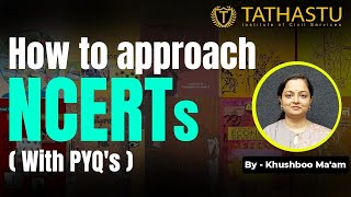 How To Approach NCERTs (With PYQ's) by Khushboo Ma'am || Tathastu-ICS
