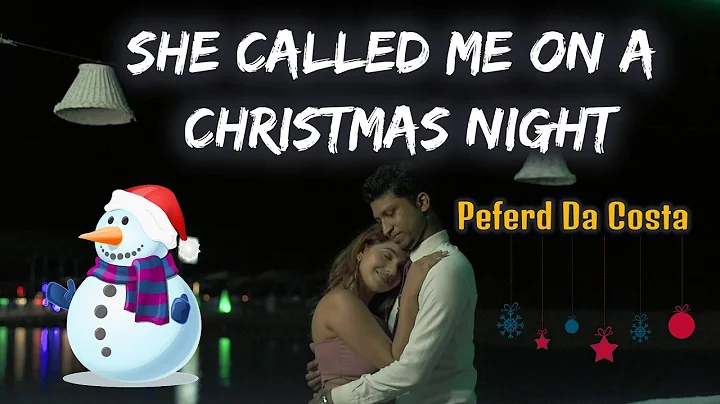 SHE CALLED ME ON A CHRISTMAS NIGHT I PEFERD DA COS...