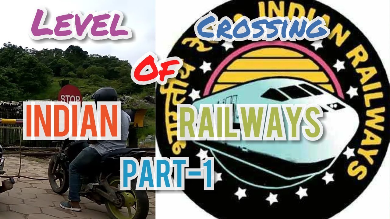 LEVEL CROSSING OF INDIAN RAILWAYS (PART-1)-NAMING OF LEVEL CROSSINGS