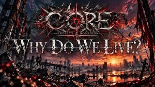 WHY DO WE LIVE?/PROJECT:DOMINION