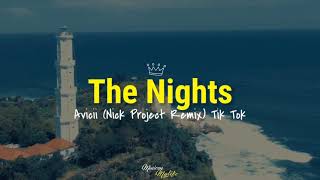 Avicii - The Nights (Nick Project Remix) Tik Tok / lagu Dj barat terpopuler