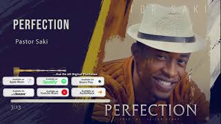 Pastor Saki - Perfection (Official Lyric Video)