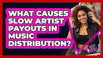 What Causes Slow Artist Payouts In Music Distribution? - Pop Music Gurus