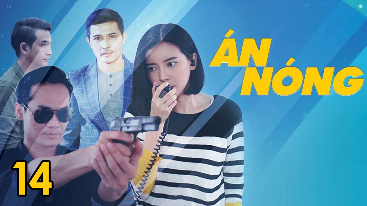 [Phim Việt Nam] ÁN NÓNG | TẬP 14 | Phim Hình Sự, Hành Động Lôi Cuốn