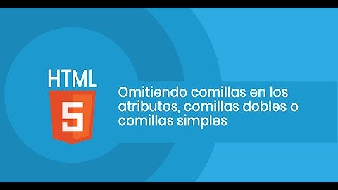 8  Omitiendo comillas en los atributos, comillas dobles o comillas simples