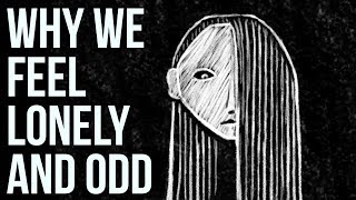 Why We Feel Lonely and Odd