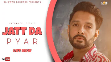 Jatt Da Pyar - Jatinder Jeetu | Baidwan | New Punjabi  2022