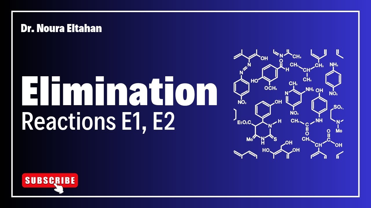 Elimination Reactions - تفاعلات الحذف وتكوين الدبل بوند