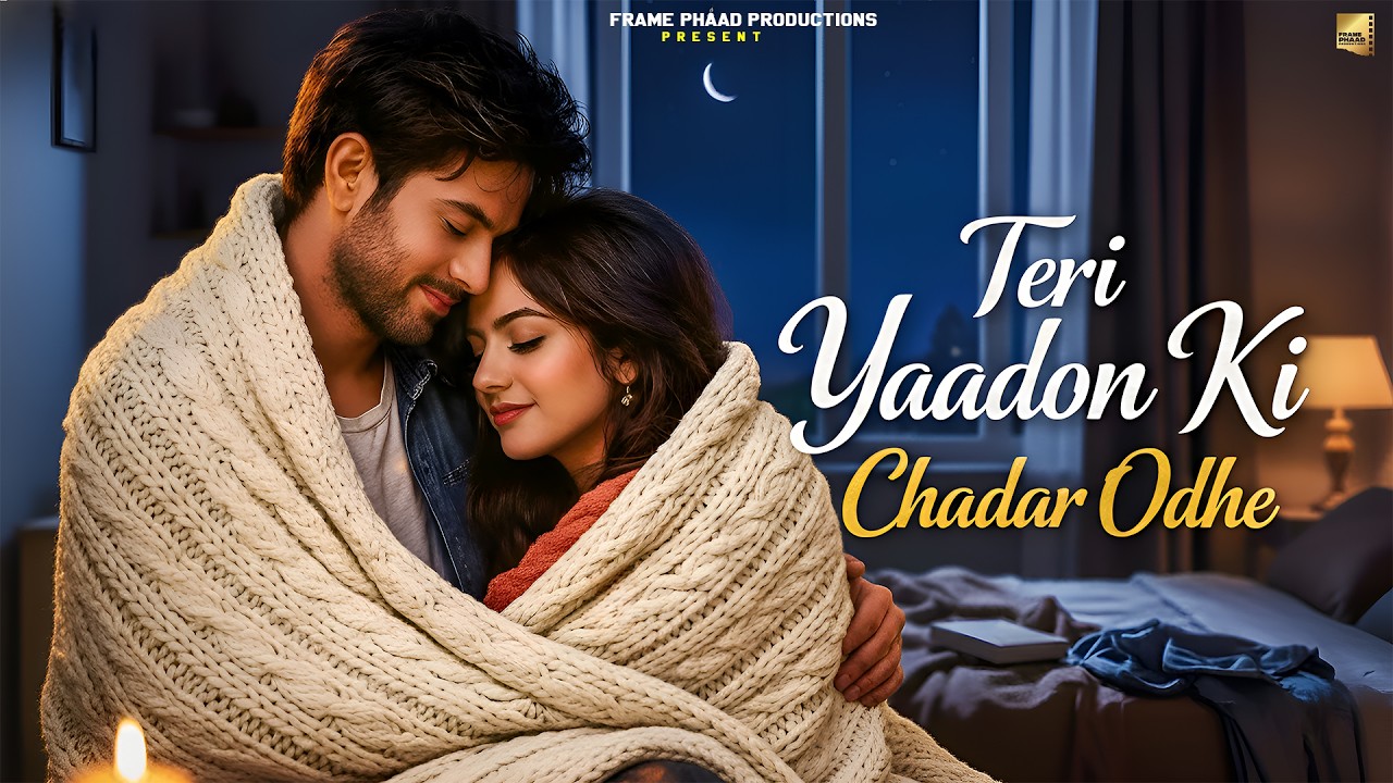 Teri Yaadon Ki Chadar Odhe (Official Video ) (Dil Ne Tera Naam Liya) || Romantic Bollywood Hits 2026
