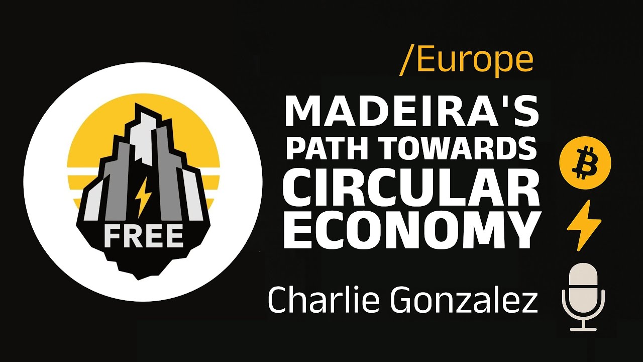 ⚡️Podcast: Charlie of Free Madeira on Building a Bitcoin ₿ Circular Economy  🍊💊