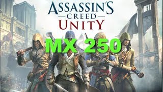 Assassins Creed Unity Gaming MX 250 Benchmark