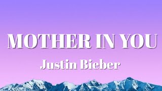 Justin Bieber - MOTHER IN YOU (Lyrics)