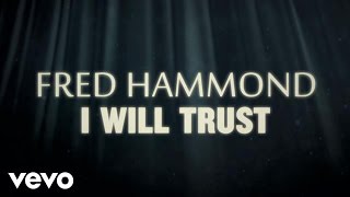 Fred Hammond - I Will Trust chords