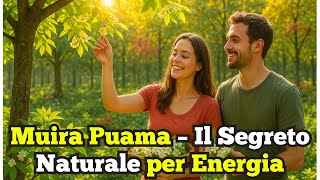 Muira Puama: L’Elisir Naturale per Vitalità e Desiderio