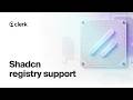 Install Clerk Using Shadcn Registry