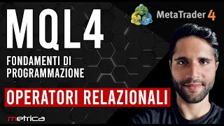 Fondamenti di MQL4 - Operatori Relazionali o di Confronto | ESTRATTO Corso Programmazione MQL4