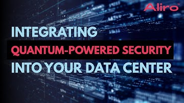 Integrating Quantum Powered Security Into Your Existing Data Center Architecture
